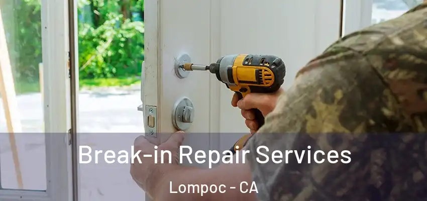  Break-in Repair Services Lompoc - CA