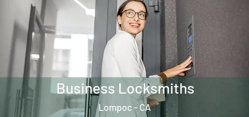  Business Locksmiths Lompoc - CA