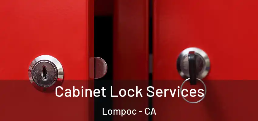  Cabinet Lock Services Lompoc - CA