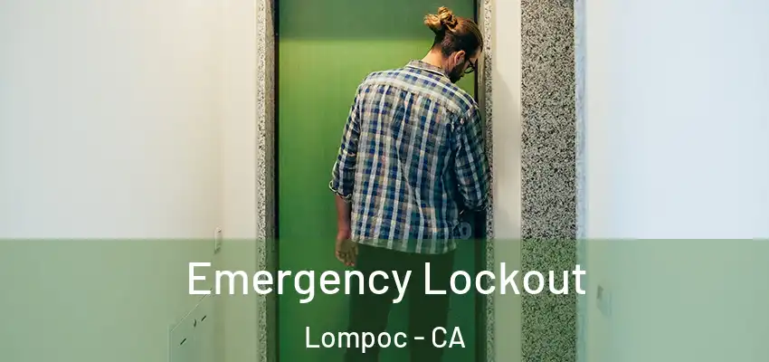  Emergency Lockout Lompoc - CA