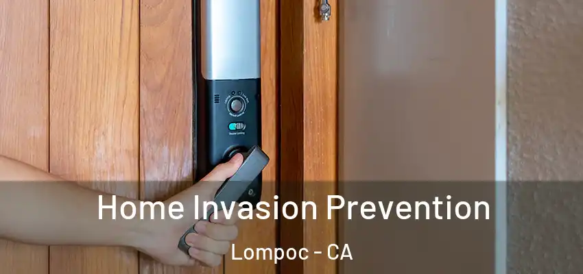 Home Invasion Prevention Lompoc - CA