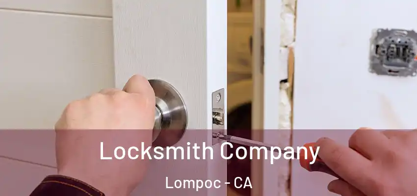  Locksmith Company Lompoc - CA