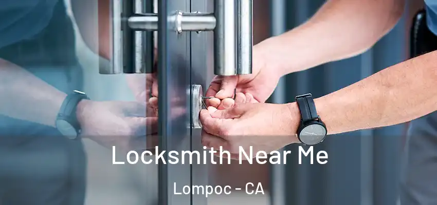  Locksmith Near Me Lompoc - CA