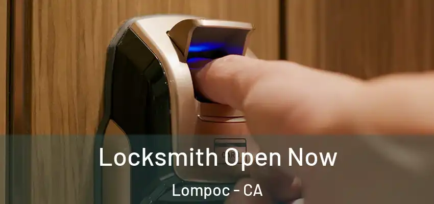 Locksmith Open Now Lompoc - CA