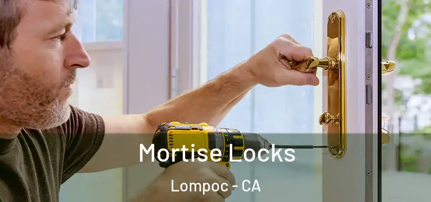  Mortise Locks Lompoc - CA