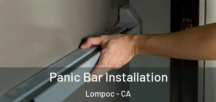  Panic Bar Installation Lompoc - CA