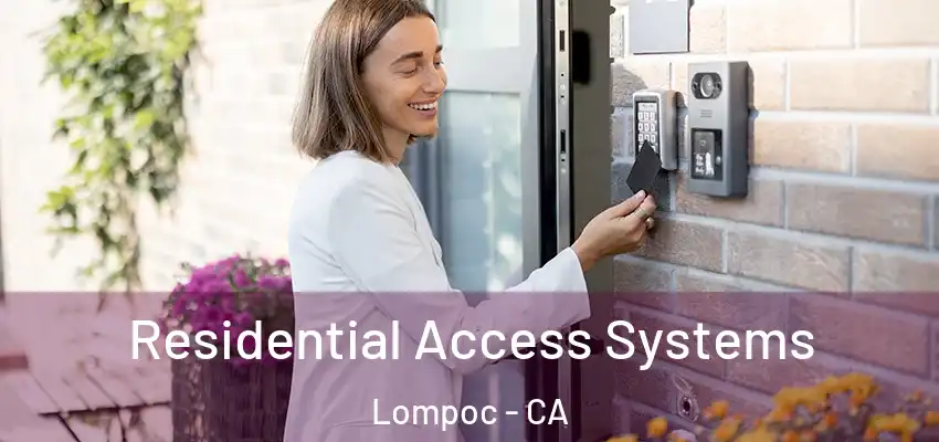  Residential Access Systems Lompoc - CA