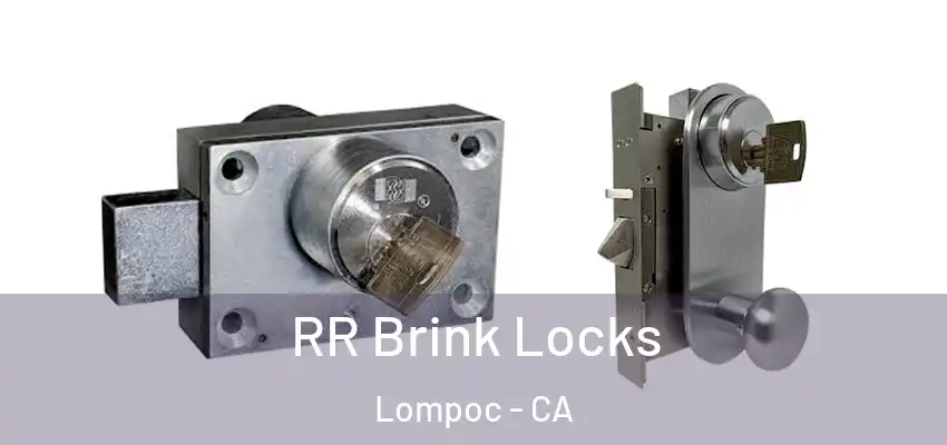  RR Brink Locks Lompoc - CA